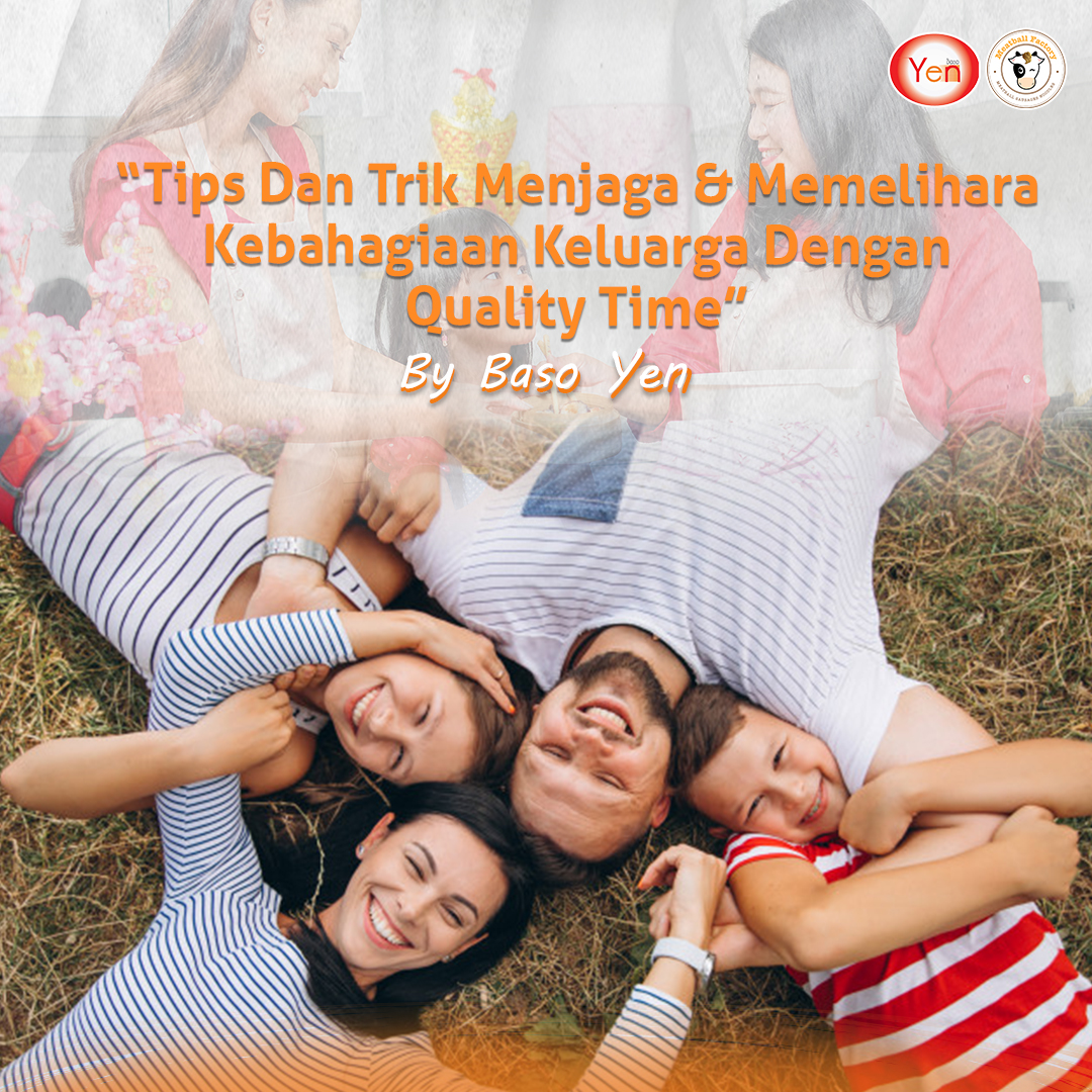 Tips Dan Trik Menjaga Memelihara Kebahagiaan Keluarga Dengan Quality